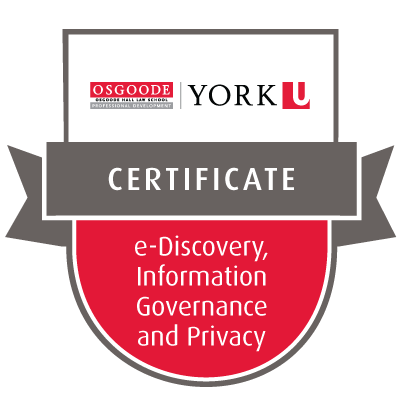 The Osgoode Certificate in E-Discovery, Information Governance and Privacy