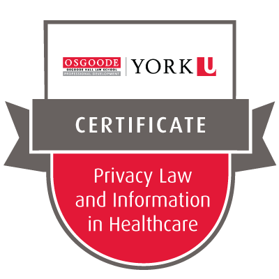 The Osgoode Certificate in Privacy Law and Information Management in Healthcare