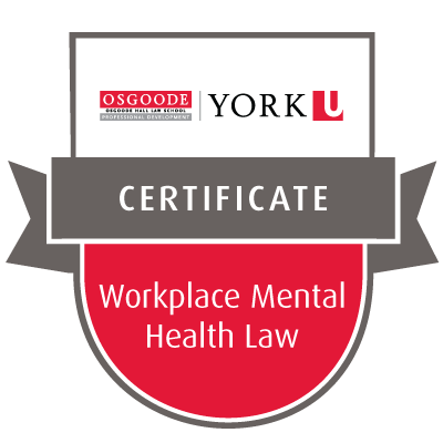 The Osgoode Certificate in Workplace Mental Health Law