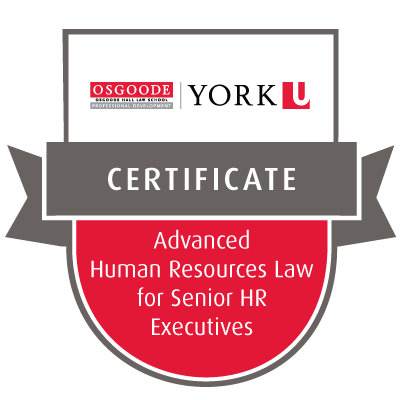 The Osgoode Certificate in Advanced Human Resources Law for Senior HR Executives