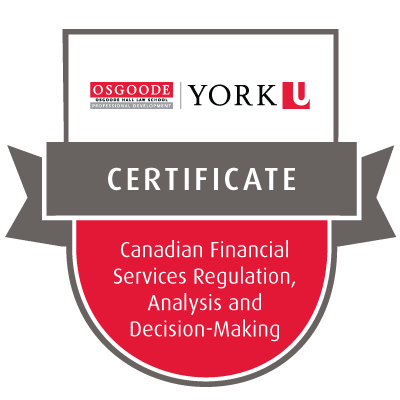 The Osgoode Certificate in Canadian Financial Services Regulation, Analysis and Decision-Making