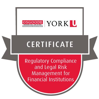 The Osgoode Certificate in Regulatory Compliance and Legal Risk Management for Financial Institutions